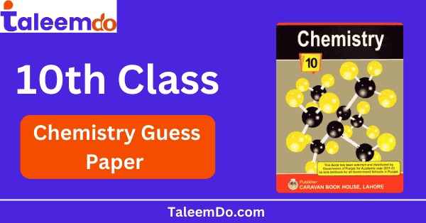 10th Class Chemistry Guess Paper