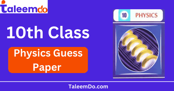 10th Class Physics Guess Paper